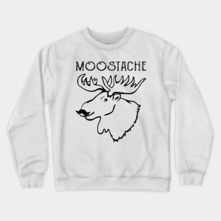 Moose-stache Funny Moose Mustache Artwork Gifts Crewneck Sweatshirt